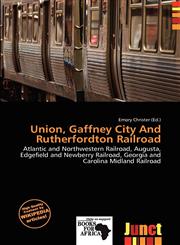 Union, Gaffney City And Rutherfordton Railroad,6200435553,9786200435552