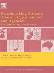 Benchmarking National Tourism Organisations and Agencies Understanding Best Performance,0080446574,9780080446578