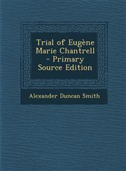 Trial of Eugène Marie Chantrell - Primary Source Edition,1293324485,9781293324486