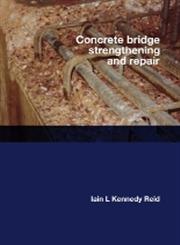 Concrete Bridge Strengthening and Repair,0727736035,9780727736031