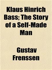 Klaus Hinrich Bass; The Story of a Self-Made Man,1152362321,9781152362321