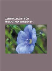 Zentralblatt Fur Bibliothekswesen (11 ),1153480832,9781153480833
