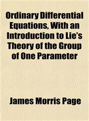 Ordinary Differential Equations, With an Introduction to Lie's Theory of the Group of One Parameter,1152198475,9781152198470