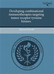 Developing combinational immunotherapies targeting tumor receptor tyrosine kinases.,1243726709,9781243726704