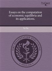 Essays on the computation of economic equilibria and its applications.,1243700718,9781243700711