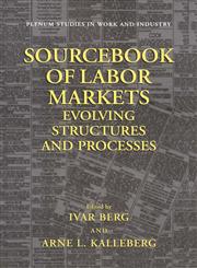 Sourcebook of Labor Markets Evolving Structures and Processes,0306464535,9780306464539
