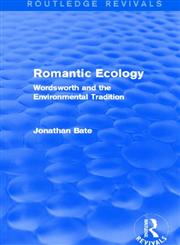 Romantic Ecology Wordsworth and the Environmental Tradition,0415856590,9780415856591