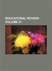 Educational Review (Volume 21),1153969157,9781153969154