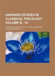 Harvard studies in classical philology Volume Ñ‚. 14,115276375X,9781152763753