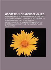 Geography of Aberdeenshire Mountains and hills of Aberdeenshire, Places and placenames on Mar Lodge Estate, Populated places in Aberdeenshire,1233076965,9781233076963