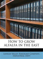 How to grow alfalfa in the east,1176273299,9781176273290