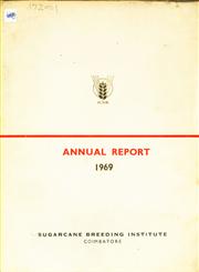 Annual Report, 1969 Sugarcane Breeding Institute