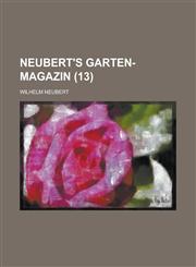 Neubert's Garten-Magazin (13 ),1153530732,9781153530736