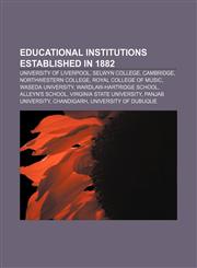 Educational institutions established in 1882 University of Liverpool, Selwyn College, Cambridge, Northwestern College, Royal College of Music,1156452139,9781156452134