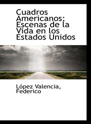 Cuadros Americanos; Escenas de la Vida en los Estados Unidos,1110387067,9781110387069