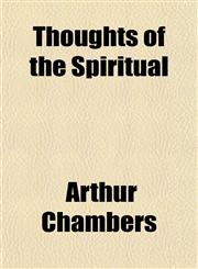 Thoughts of the Spiritual,115487110X,9781154871104