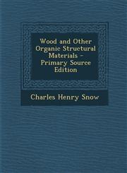 Wood and Other Organic Structural Materials - Primary Source Edition,1295604256,9781295604258