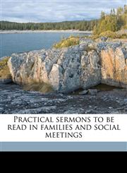Practical sermons to be read in families and social meetings,117233711X,9781172337118