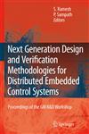 Next Generation Design and Verification Methodologies for Distributed Embedded Control Systems Proceedings of the GM R&D Workshop, Bangalore, India, January 2007,1402062532,9781402062537