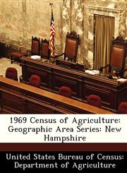 1969 Census of Agriculture Geographic Area Series: New Hampshire,1288321716,9781288321711