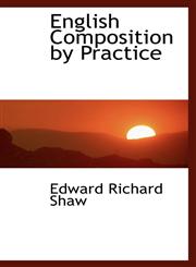 English Composition by Practice,1103903837,9781103903832