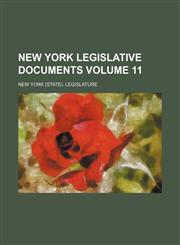 New York Legislative Documents Volume 11,1130693589,9781130693584