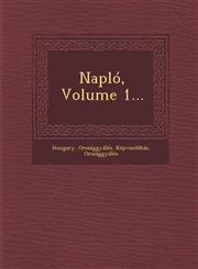 Napló, Volume 1...,1249935474,9781249935476