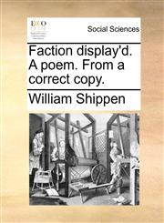 Faction display'd. A poem. From a correct copy.,1170764657,9781170764657