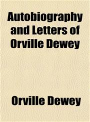 Autobiography and Letters of Orville Dewey,1150643285,9781150643286
