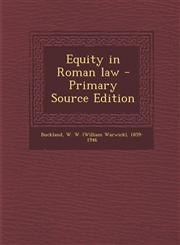 Equity in Roman law - Primary Source Edition,1294034898,9781294034896