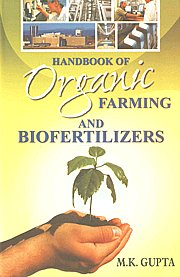 Handbook of Organic Farming and Biofertilizers 1st Edition,8183761100,9788183761109