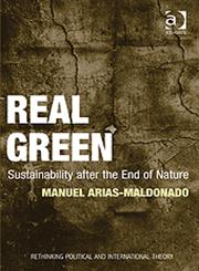 Real Green Sustainability after the End of Nature,140942409X,9781409424093