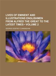 Lives of Eminent and Illustrations Englishmen From Alfred the Great to the Latest Times (Volume 2),1150009837,9781150009839