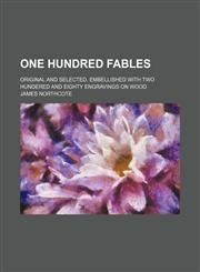 One hundred fables; original and selected. Embellished with two hundered and eighty engravings on wood,1155093186,9781155093185