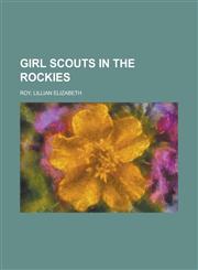 Girl Scouts in the Rockies,115055374X,9781150553745
