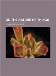 On the nature of things,1458836029,9781458836021