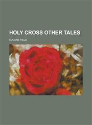 Holy Cross Other Tales,1234257513,9781234257514