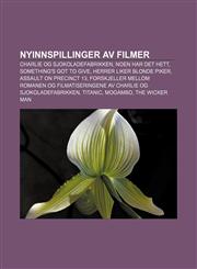 Nyinnspillinger av filmer Charlie og sjokoladefabrikken, Noen har det hett, Something's Got to Give, Herrer liker blonde piker,1232793531,9781232793533