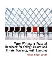 Verse Writing; a Practical Handbook for College Classes and Private Guidance, with Exercises,1116850974,9781116850970