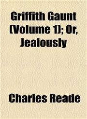 Griffith Gaunt (Volume 1); Or, Jealously,1152276727,9781152276727
