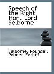 Speech of the Right Hon. Lord Selborne,1113553294,9781113553294