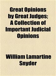 Great Opinions by Great Judges; A Collection of Important Judicial Opinions,1154930742,9781154930740