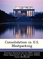 Consolidation in U.S. Meatpacking,1249331404,9781249331407