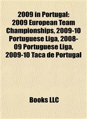 2009 in Portugal 2009 European Team Championships, 2009-10 Portuguese Liga, 2008-09 Portuguese Liga, 2009-10 Taça de Portugal,1155805119,9781155805115