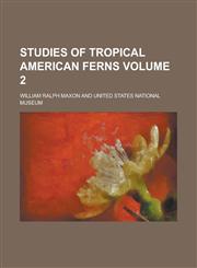 Studies of tropical American ferns Volume 2,1236938615,9781236938619