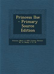 Princess Ilse - Primary Source Edition,1294547534,9781294547532