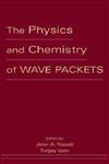 The Physics and Chemistry of Wave Packets,0471246840,9780471246848