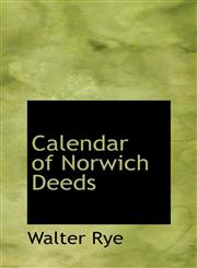 Calendar of Norwich Deeds,1116112795,9781116112795