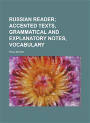 Russian reader;  accented texts, grammatical and explanatory notes, vocabulary,1231134992,9781231134993