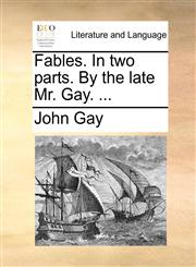 Fables. In two parts. By the late Mr. Gay. ...,1170669662,9781170669662